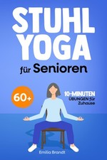 Stuhl-Yoga für Senioren 60+ | Gelenkschonende 10-Minuten-Übungen | Mehr