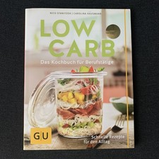 Low Carb: Das Kochbuch für Berufstätige. Schnelle Rezepte für den Alltag. ( ...