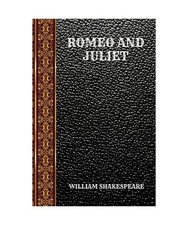 ROMEO AND JULIET: BY WILLIAM