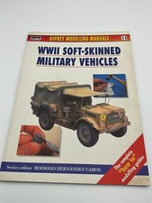 Osprey Modelling Manual Book No 11 Soft Skinned Military Vehicles WW2 How To