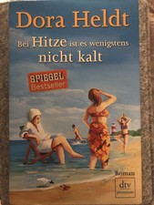 Bei Hitze ist es wenigstens nicht kalt: Roman Heldt, Dora: 431335-2