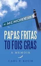 Papas Fritas to Fois Gras: A