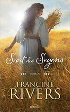 Saat des Segens: Roman. von Rivers, Francine | Buch | Zustand gut