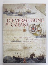 Die Vermessung der Ozeane: Welt- und Seekarten von der Antike bis zur Neuzeit Ca