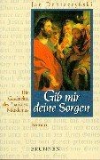 Gib mir deine Sorgen: Die Geschichte der Pharisäer... | Buch | Zustand akzeptabel