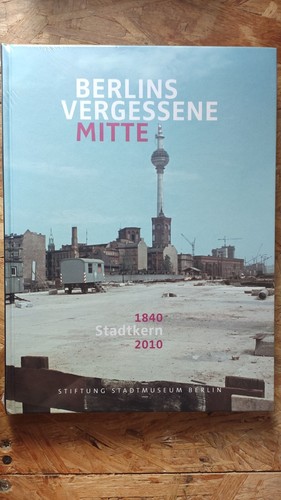 Berlins vergessene mitte - vergessene,