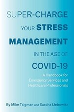 Super-Charge Your Stress Management in the Age of COVID-19 by Mike Taigman, ...