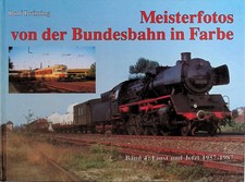 Brüning, Rolf Meisterfotos von der Bundesbahn in Farbe ;  Band 4: 1957 - 1987