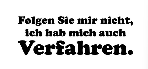 Folgen sie mir nicht habe - , mich