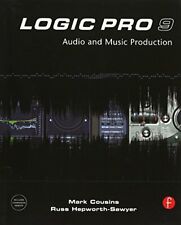 Logic Pro 9: Audio & Music Production,Mark Cousins,Russ Hepworth-Sawyer