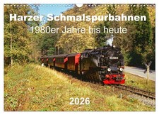 Harzer Schmalspurbahnen 1980er Jahre bis heute (Wandkalender 2026 DIN A3 quer), 