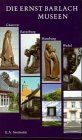 Die ernst barlach - ernst, museen
