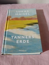 Tanners Erde Lukas Maisel Novelle Rowohlt Verlag 2022 mit Leseband wie neu