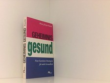 Geheimnis gesund. Neue Ganzheits-Strategien für mehr Gesundheit Raabe Hans-Jürge