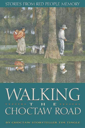Walking the choctaw road - choctaw,