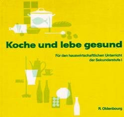 Koche und lebe - , gesund