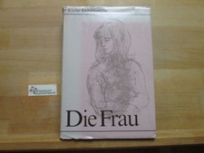 Die Frau. [Hrsg. Irene Uhlmann