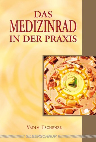 Das medizinrad der - medizinrad, praxis