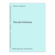 Über den Tod hinaus Trautmann, Werner: