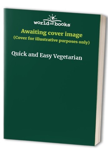 Quick and easy vegetarian - quick,