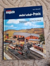 Mini-Club-Praxis: Modelleisenbahn-Anlagenbau und -Betrieb in Nenngrosse Z