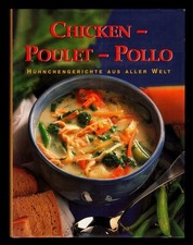 Chicken - Poulet - Pollo : Hühnchengerichte aus aller Welt. Eßmann, Elke (Red.) 