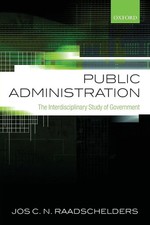 Public Administration The Interdisciplinary Study of Government Raadschelders