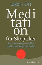 Meditation für Skeptiker: Ein