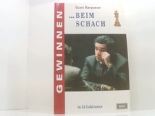 Gewinnen beim Schach in 24 Lektionen Garri Kasparow. [Aus dem Russ. übers. von W