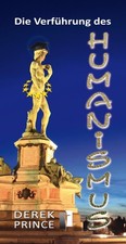 Die Verführung des Humanismus Derek Prince