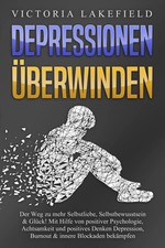 DEPRESSIONEN ÜBERWINDEN: Der
