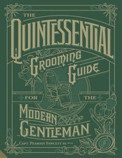 The Quintessential Grooming Guide for the Modern Gentleman Fawcett, Capt. Peabod