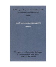 Die Wiedergutmachung IV nationalsozialistischen Unrechts durch die Bundesrepubli