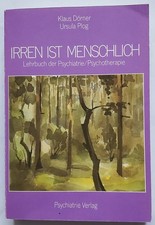 Irren ist menschlich. Lehrbuch der Psychiatrie / Psychotherapie