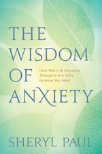 The Wisdom of Anxiety | Sheryl