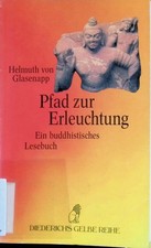 Pfad zur Erleuchtung : ein buddhistisches Lesebuch. (Diederichs Gelbe Reihe 8)  