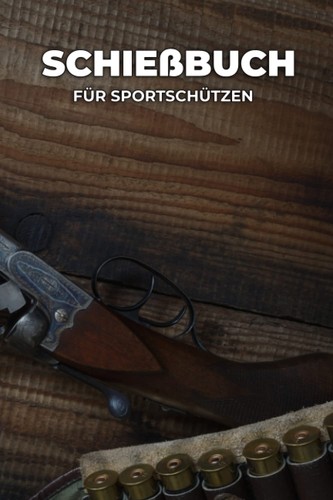 Schießbuch sportschützen 6x9 - schießbuch,