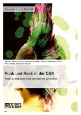 Punk und Rock in der DDR. Musik als Rebellion einer überwachten Generation Buch