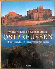 Ostpreussen, Reise durch ein unvergessenes Land, Wolfgang Korall & Gunnar Strunz
