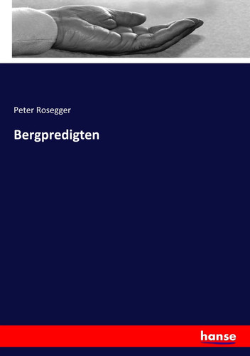 Peter rosegger bergpredigten - rosegger,