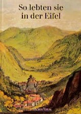 So lebten sie in der Eifel