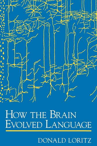 How the brain evolved language - evolved,