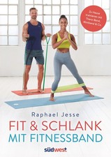 Fit & schlank mit Fitnessband: Zuhause trainieren mit Theraband, Miniband & Co R