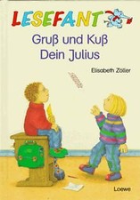 Gruß und Kuß. Dein Julius. ( Ab 7 J.) by Elisab... | Book | condition acceptable