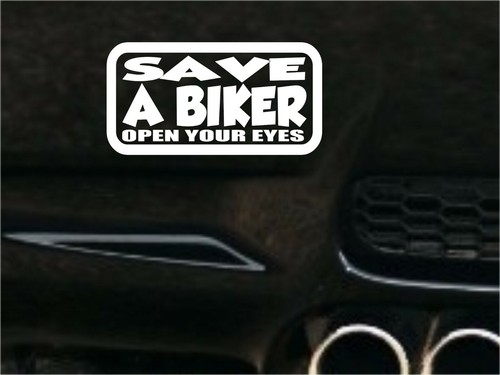 Save biker open your - a, eyes
