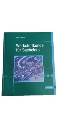 Werkstoffkunde für bachelors - werkstoffkunde,