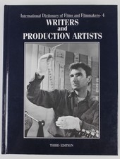 International Dictionary of Films and Filmmakers 4: Writers and Production Artis