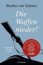 Die Waffen nieder! Der Roman