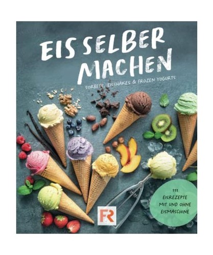 Eis selber machen 111 leckere - selber, machen:
