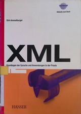 XML : Grundlagen der Sprache und Anwendungen in der Praxis. Ammelburger, Dirk: